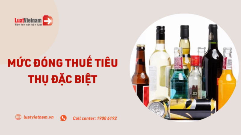 Mức đóng thuế tiêu thụ đặc biệt là bao nhiêu?