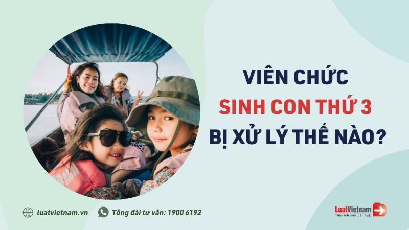 Viên chức sinh con thứ 3 bị xử lý thế nào?
