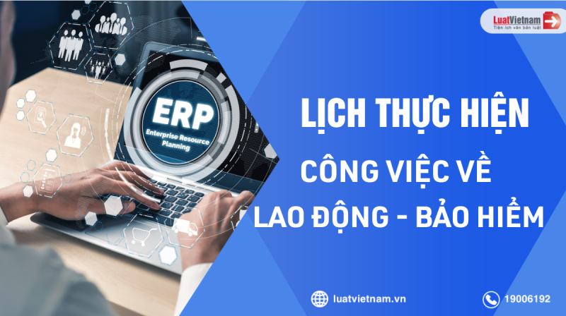 Doanh nghiệp cần biết: Lịch thực hiện công việc về lao động - bảo hiểm