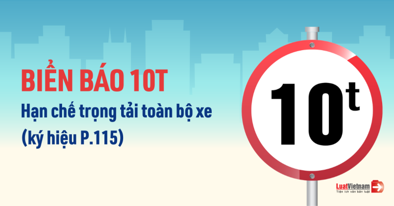 Biển báo 10t là gì? Mức phạt khi đi vào đoạn đường cắm biển 10t