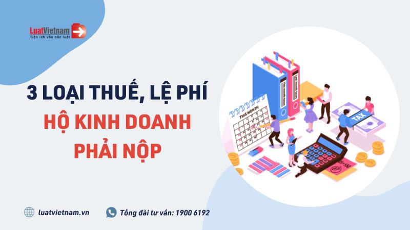 3 loại thuế, lệ phí hộ kinh doanh phải nộp trong năm 2023