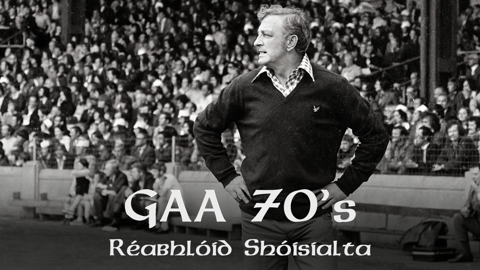 GAA 70's - Réabhlóid Shóisialta