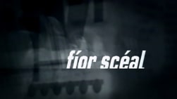 Fíorscéal (OS & TS)