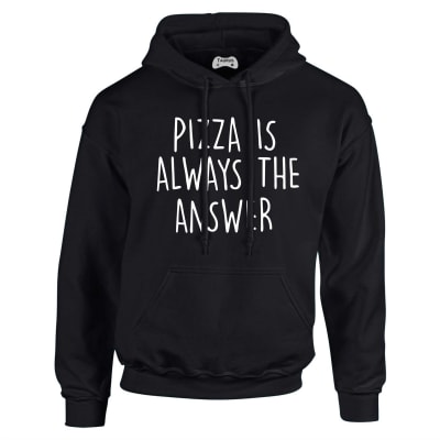 Pizza Hoodie Always The Answer