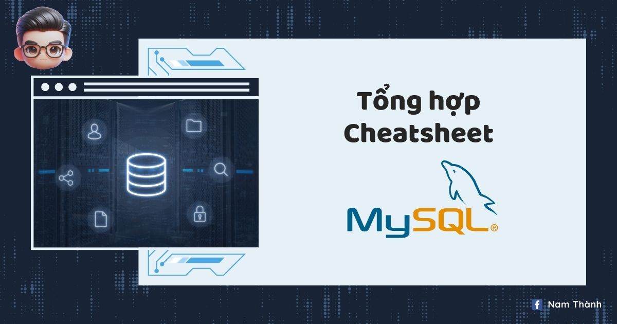 MySQL - Cheatsheet | thanhnamnguyen.dev