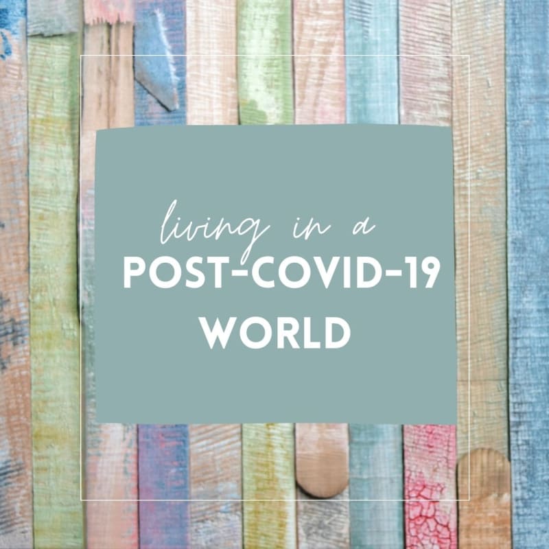 Living in a Post-COVID-19 World