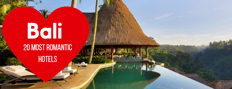 20 Most Romantic Hotels in Bali | Where to stay in Bali | The Romantic