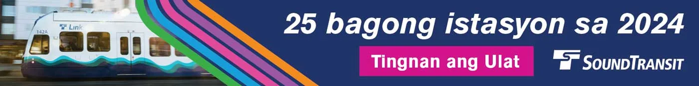 Link Light Rail Train driving through city and Tagalog text 25 bagong istasyon sa 2024. Tingnan ang Ulat. And Sound Transit logo.