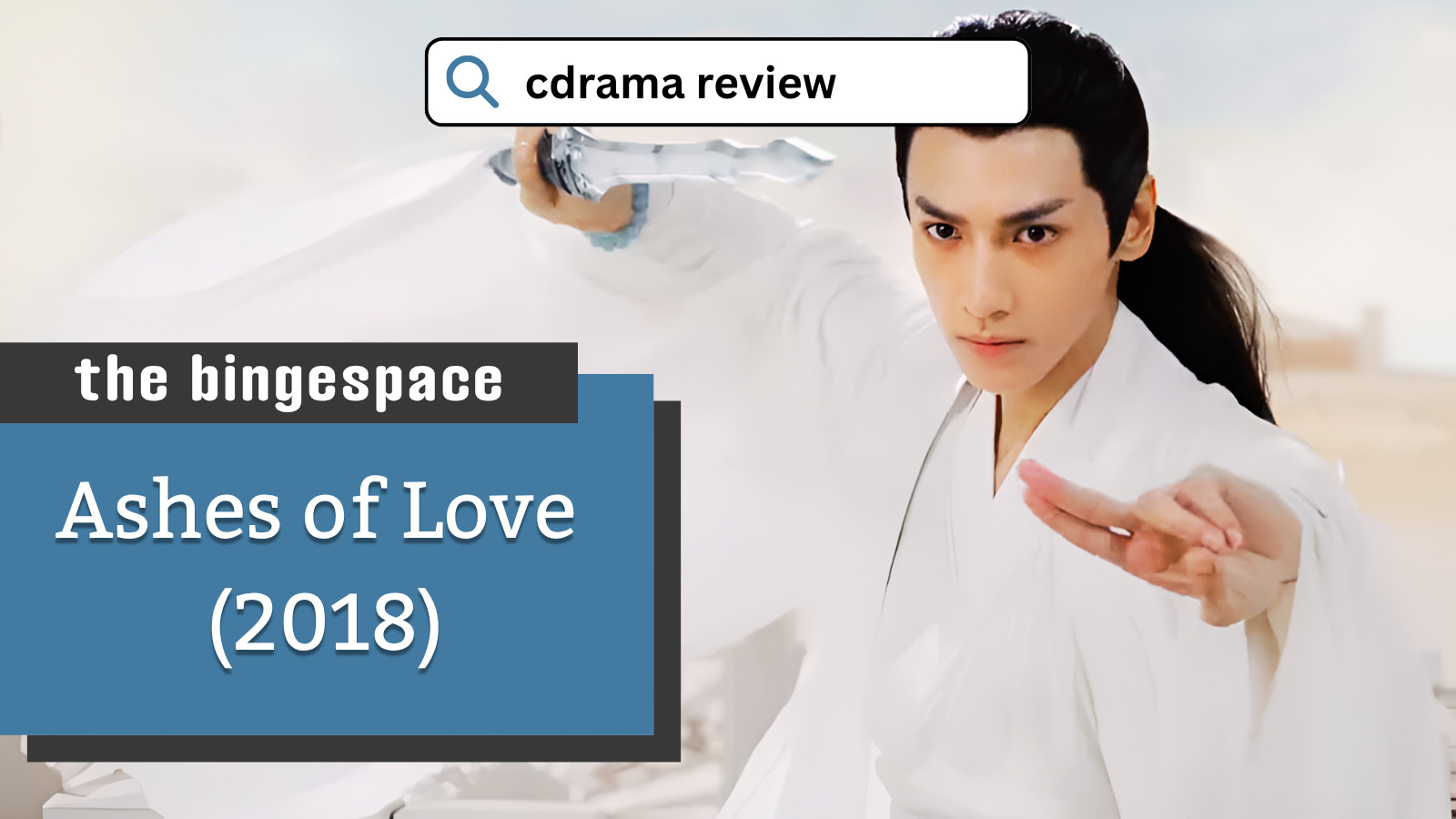 Ashes of Love C-drama review featured image
