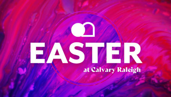 EASTER AT CALVARY RALEIGH