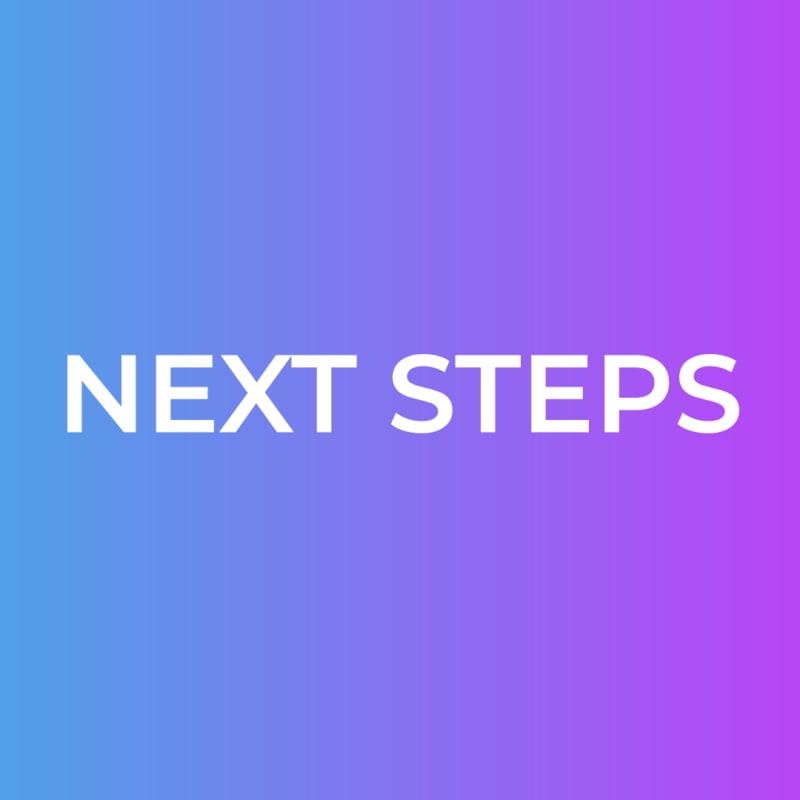 Next Steps