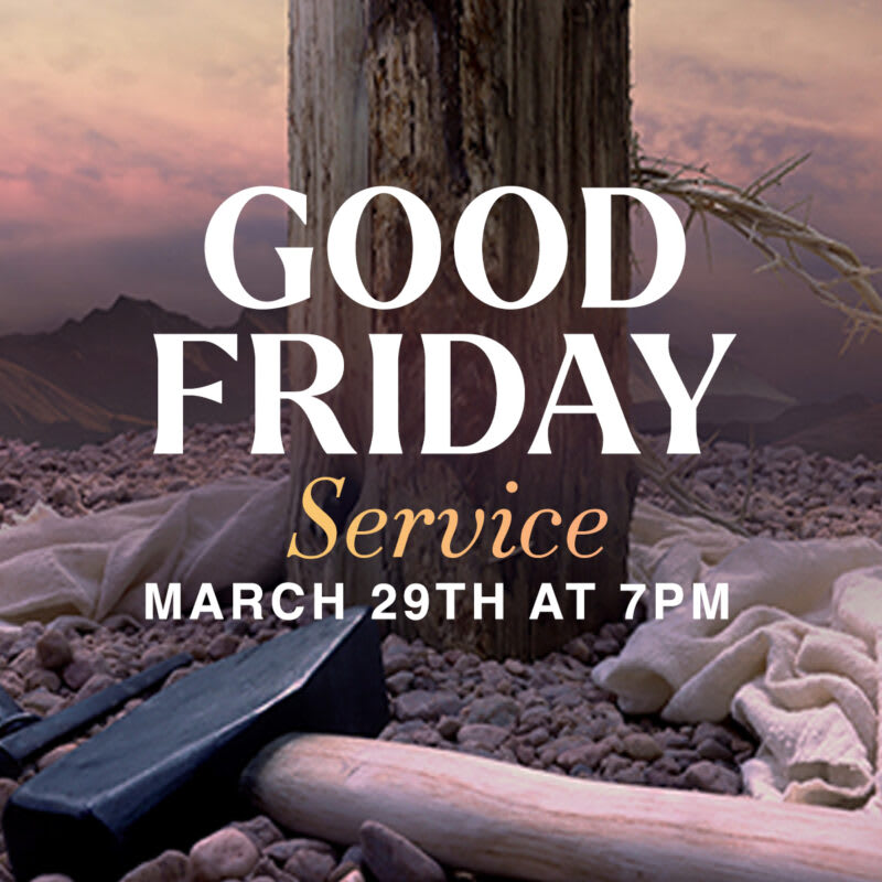 Good Friday Service - March 29th at 7pm