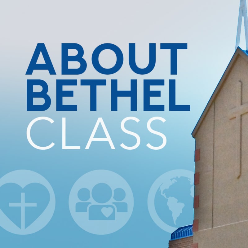 About Bethel Class