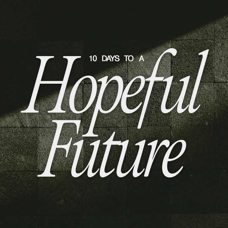 10 DAYS TO A HOPEFUL FUTURE