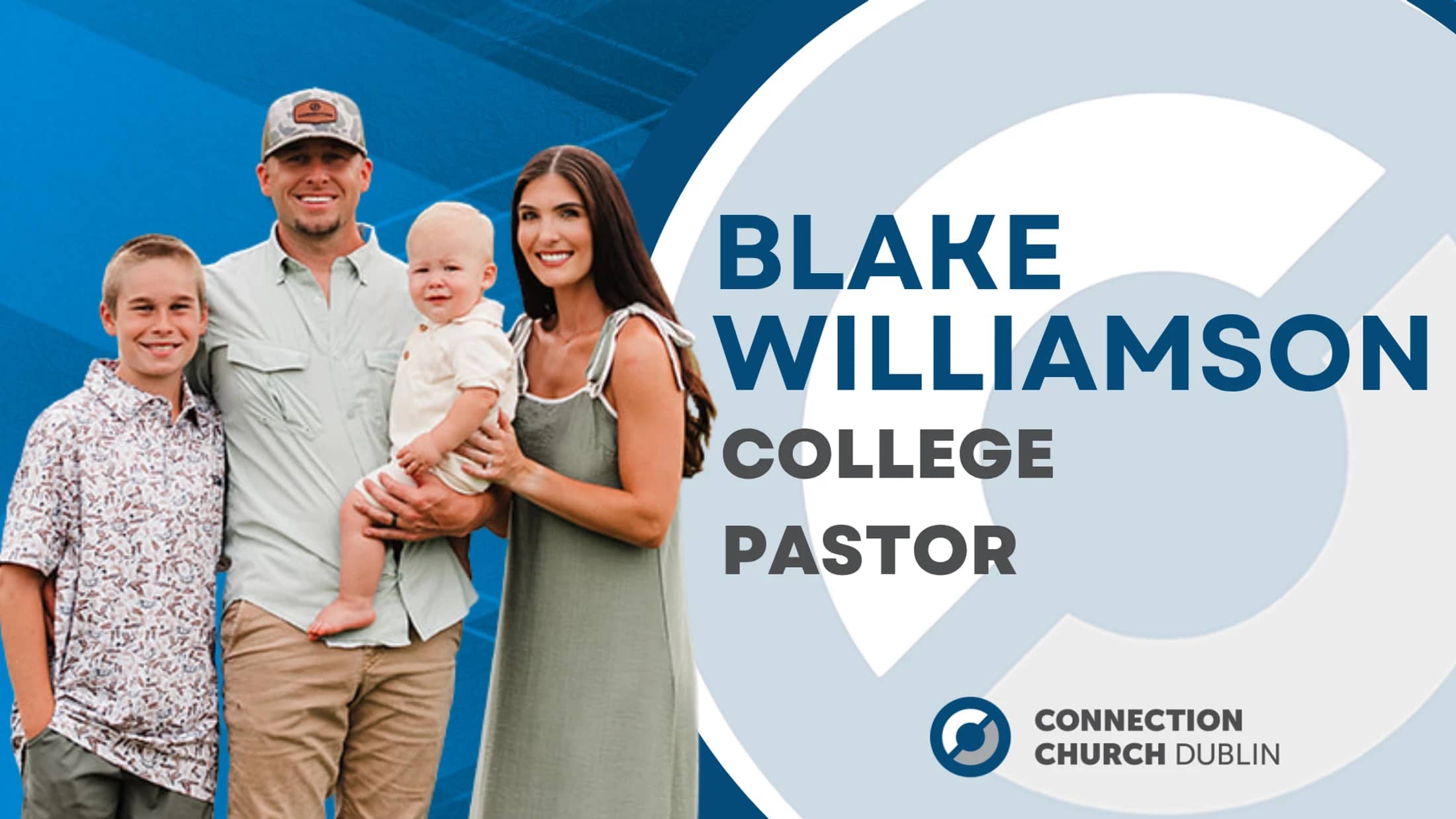 A graphic introducing Blake Williamson, College Pastor, with a photo of him and his family next to his name, title, and the Connection Church Dublin logo.