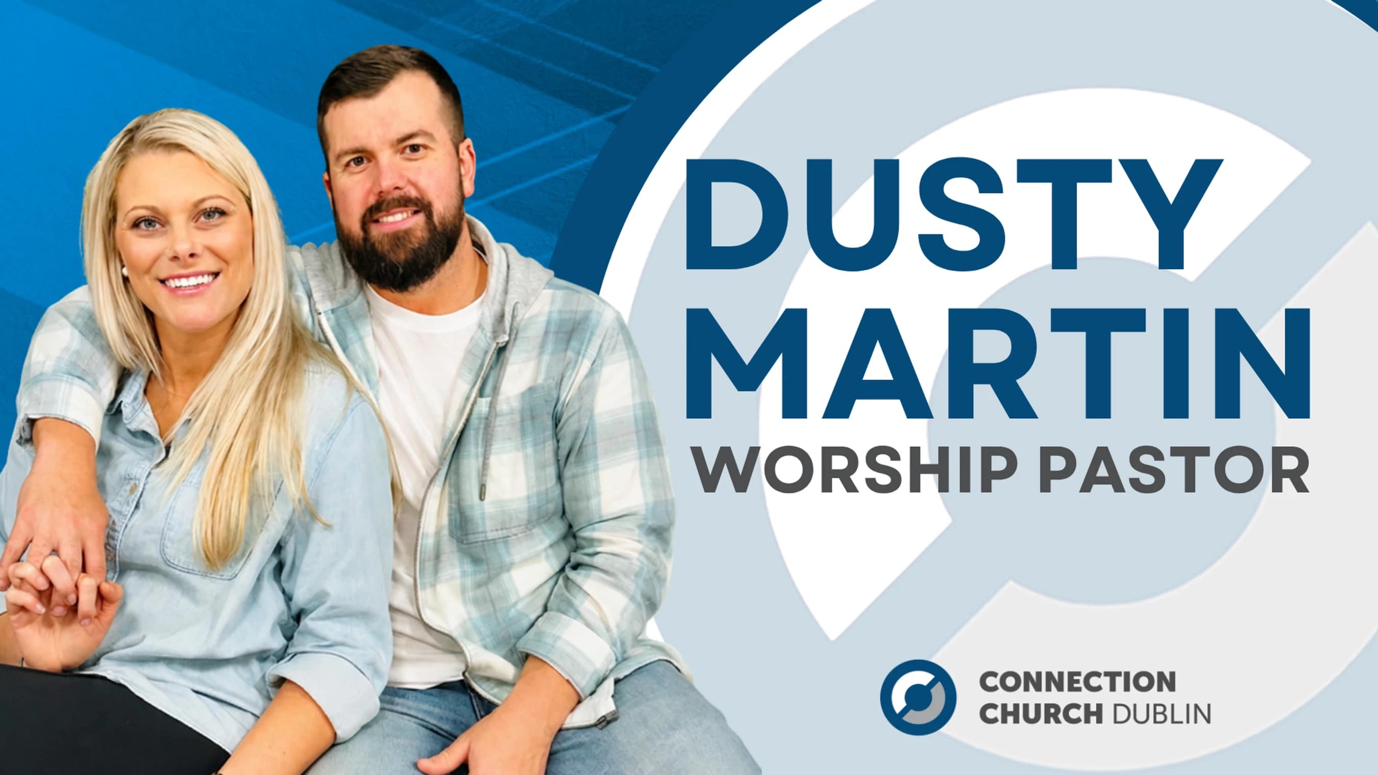 A graphic featuring a photo of Dusty Martin, Worship Pastor, smiling with his wife against a blue and gray background with the church logo.