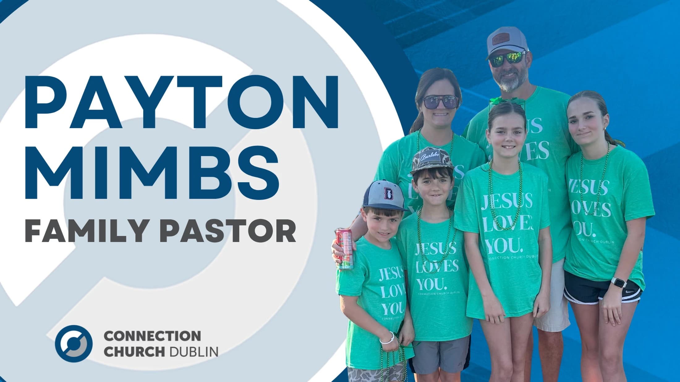 A graphic introducing Payton Mimbs as Family Pastor, with a photo of him and his family wearing matching green shirts that say 'Jesus Loves You'.