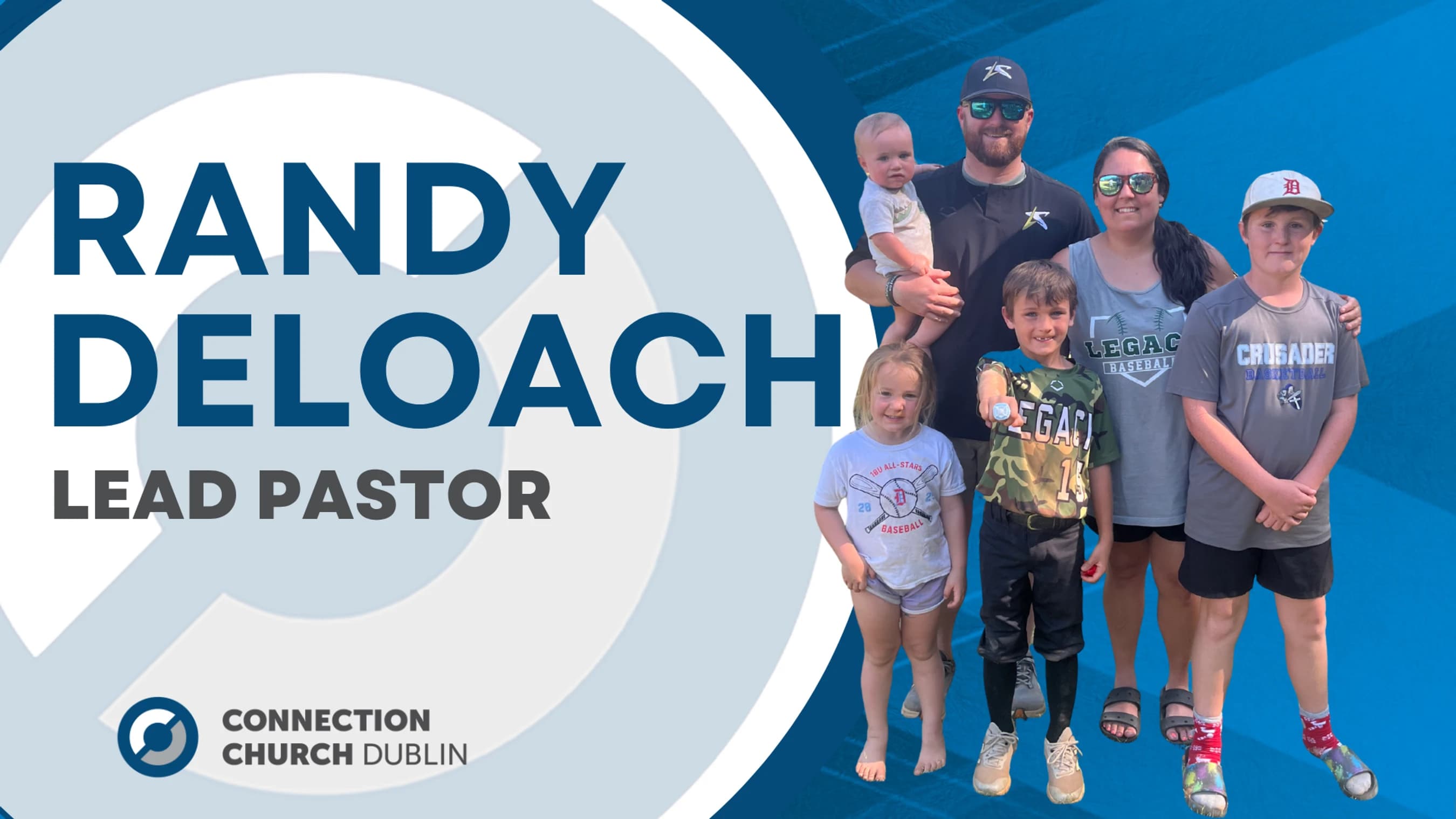 Graphic for Connection Church Dublin introducing Randy Deloach as Lead Pastor, with a photo of him and his family of seven smiling on a sunny day.