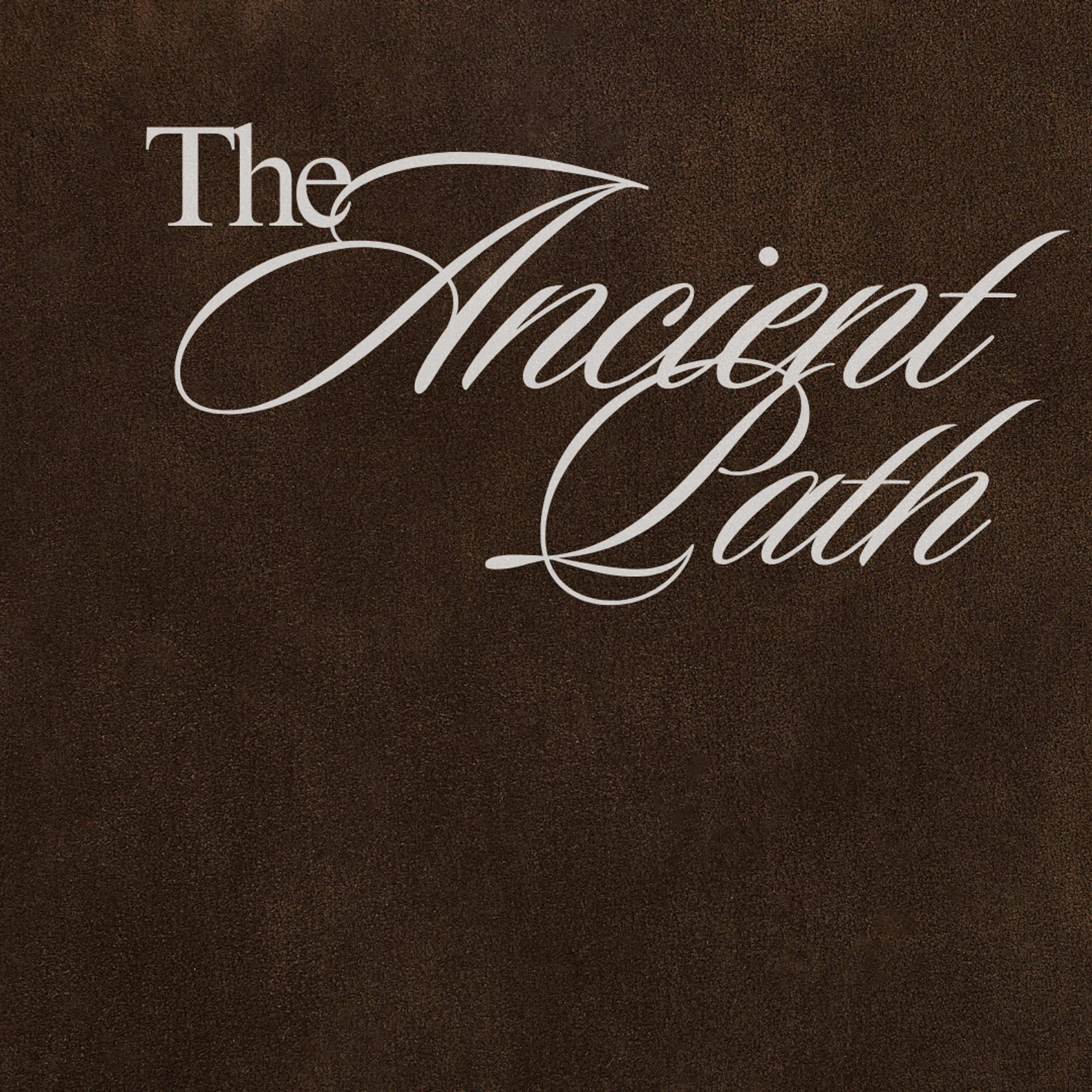 The words 'The Ancient Path' in an elegant, off-white script font on a dark brown, finely textured background.