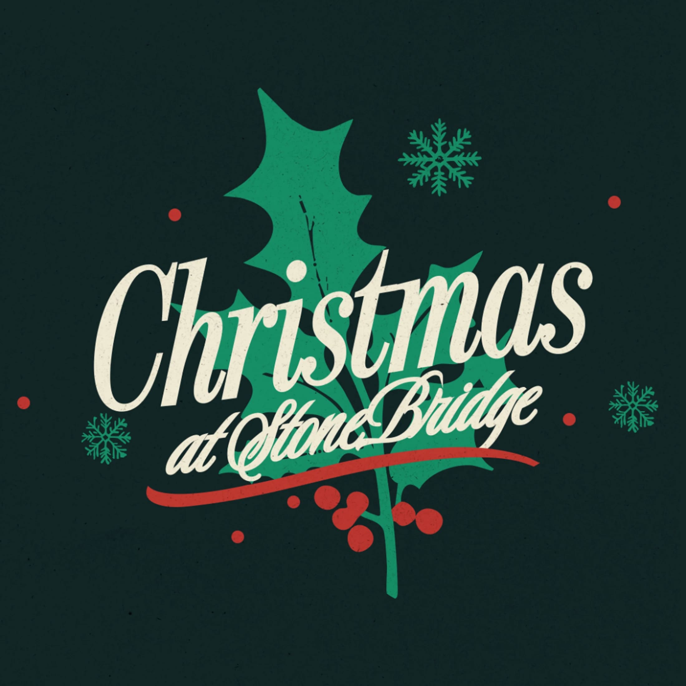 A retro-style graphic with the text 'Christmas at Stone Bridge' over a large holly leaf with berries. Green snowflakes and red dots surround the text.
