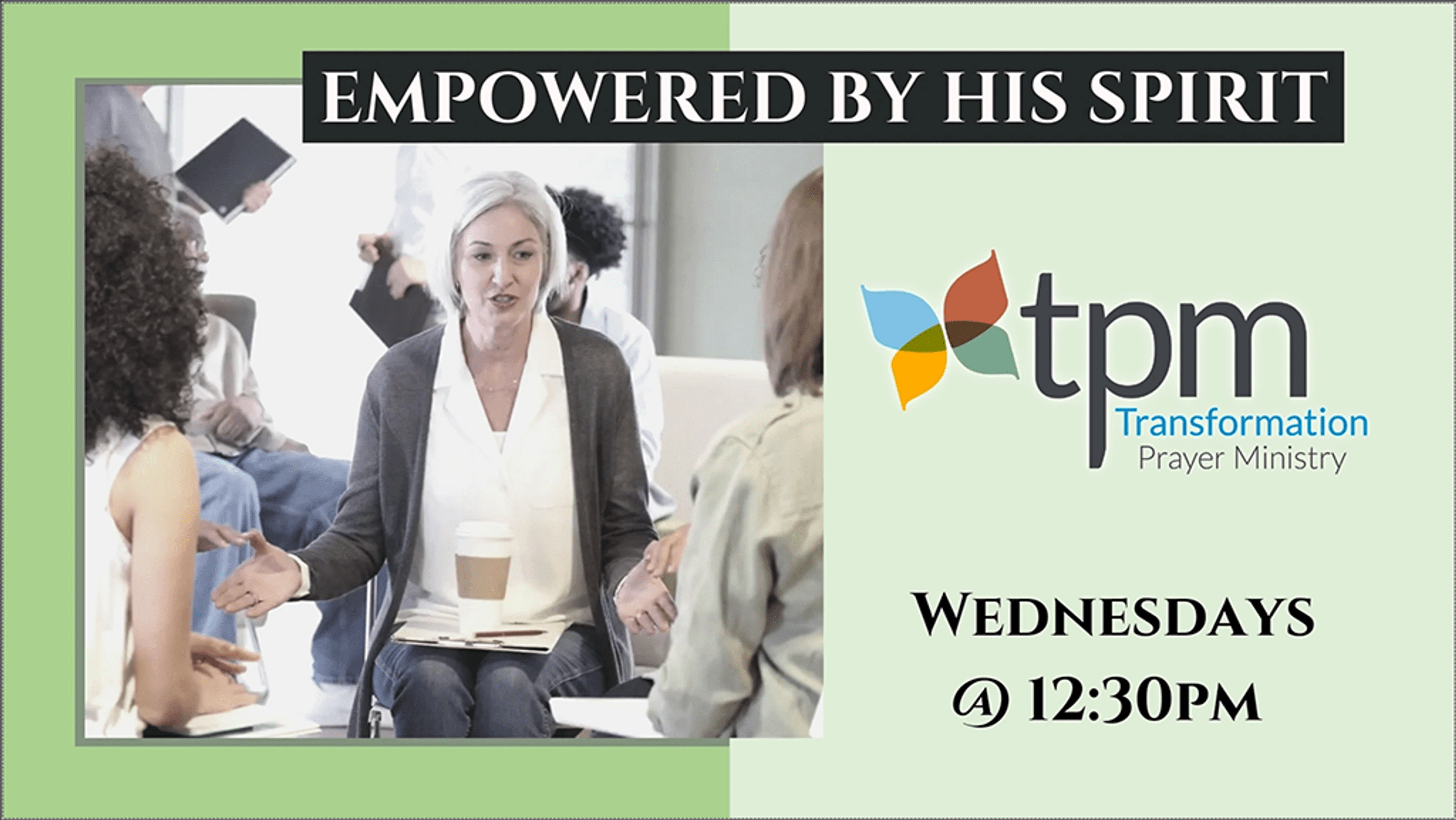 Empowered by His Spirit<br>Wednesdays 12:30 - 2:30 PM