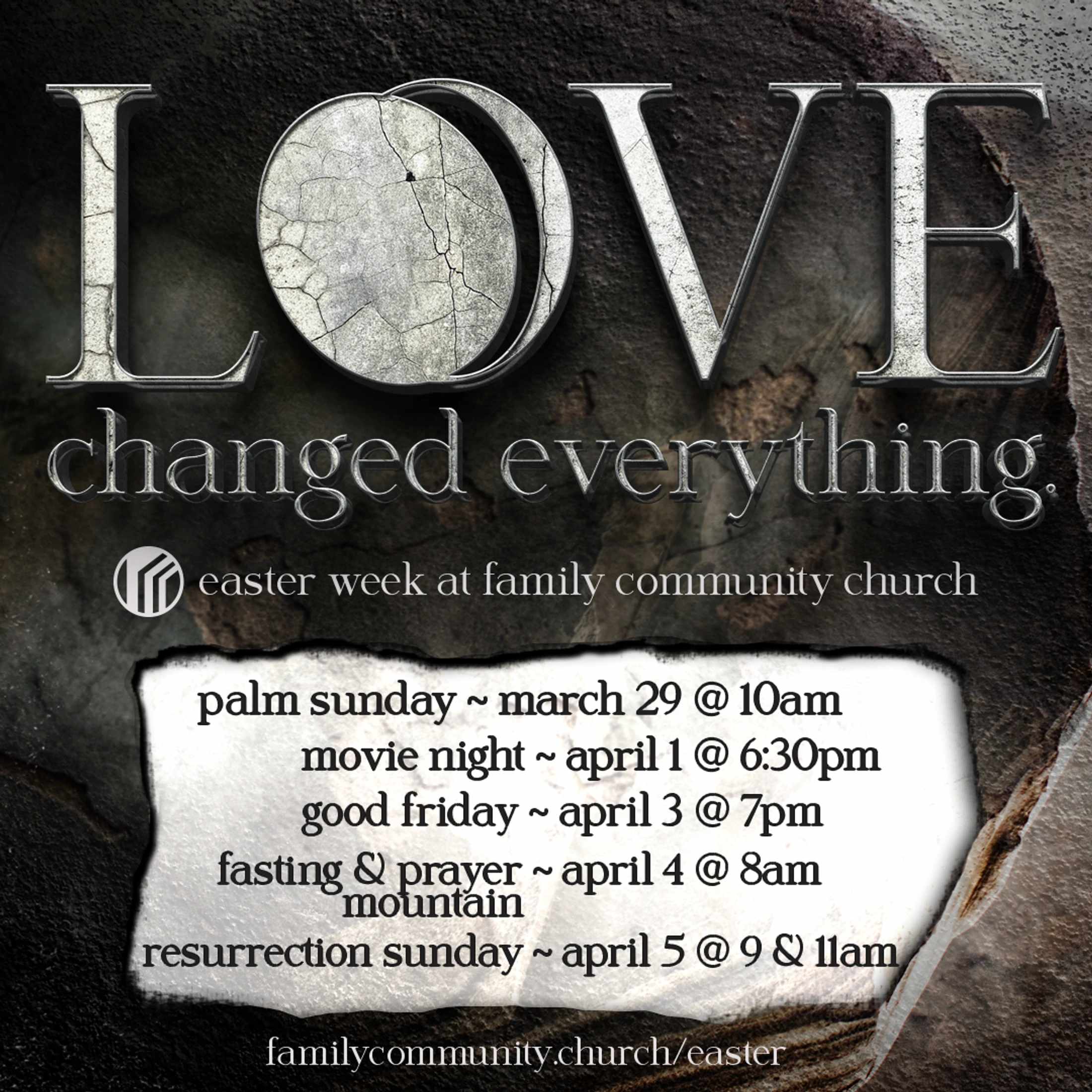 An invitation for Easter week at Family Community Church with the words 'LOVE changed everything' over a stone texture and a list of event dates and times.