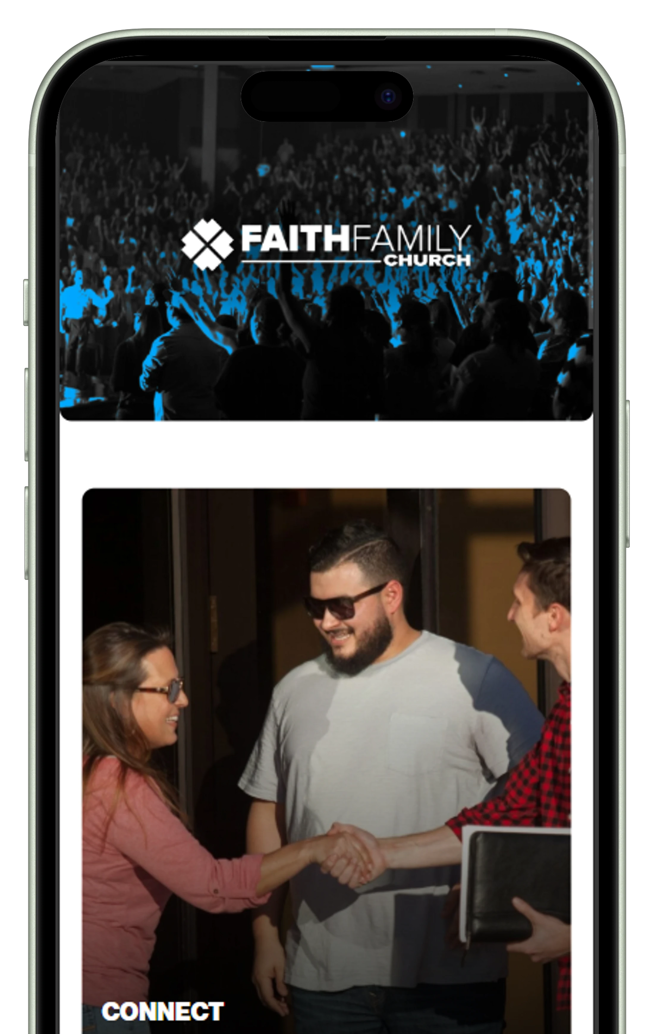 A smartphone screen displays the Faith Family Church app, featuring images of a worship service and people shaking hands to connect.