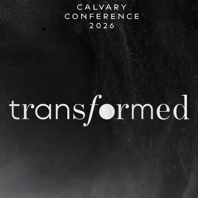 A black and white graphic advertising the Calvary Conference 2026. The word 'transformed' is in a white serif font against a dark, textured background.
