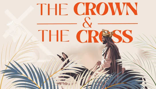 An illustration of Jesus wearing a crown and riding a donkey, with a faded image of him carrying the cross behind the text 'The Crown & The Cross'.
