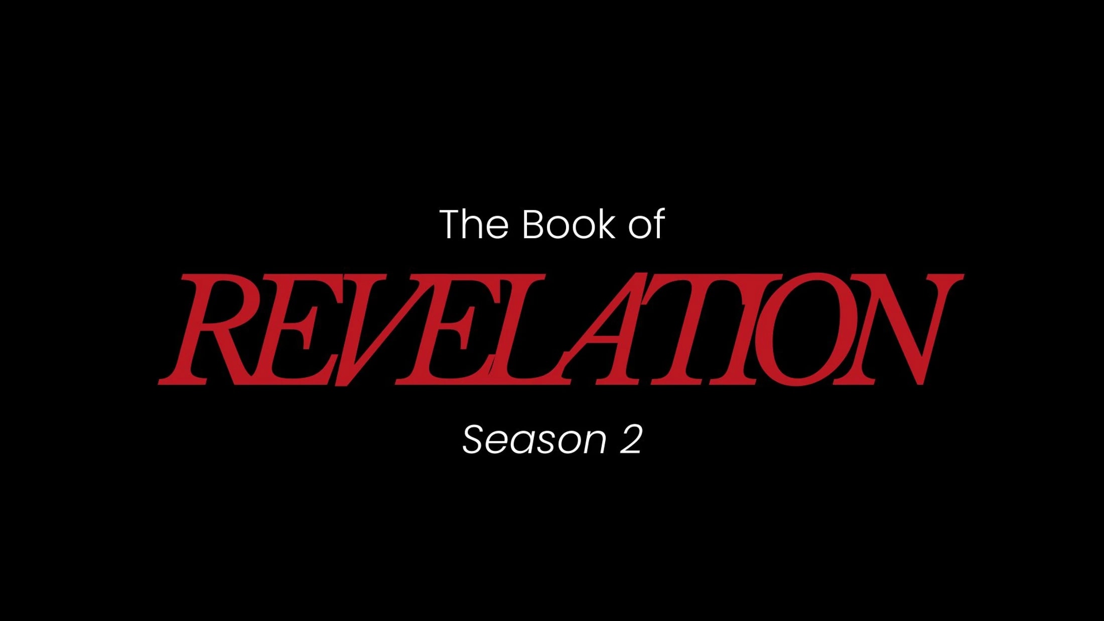 Title card on a black background for 'The Book of Revelation Season 2.' The word 'REVELATION' is in a large, stylized red font.
