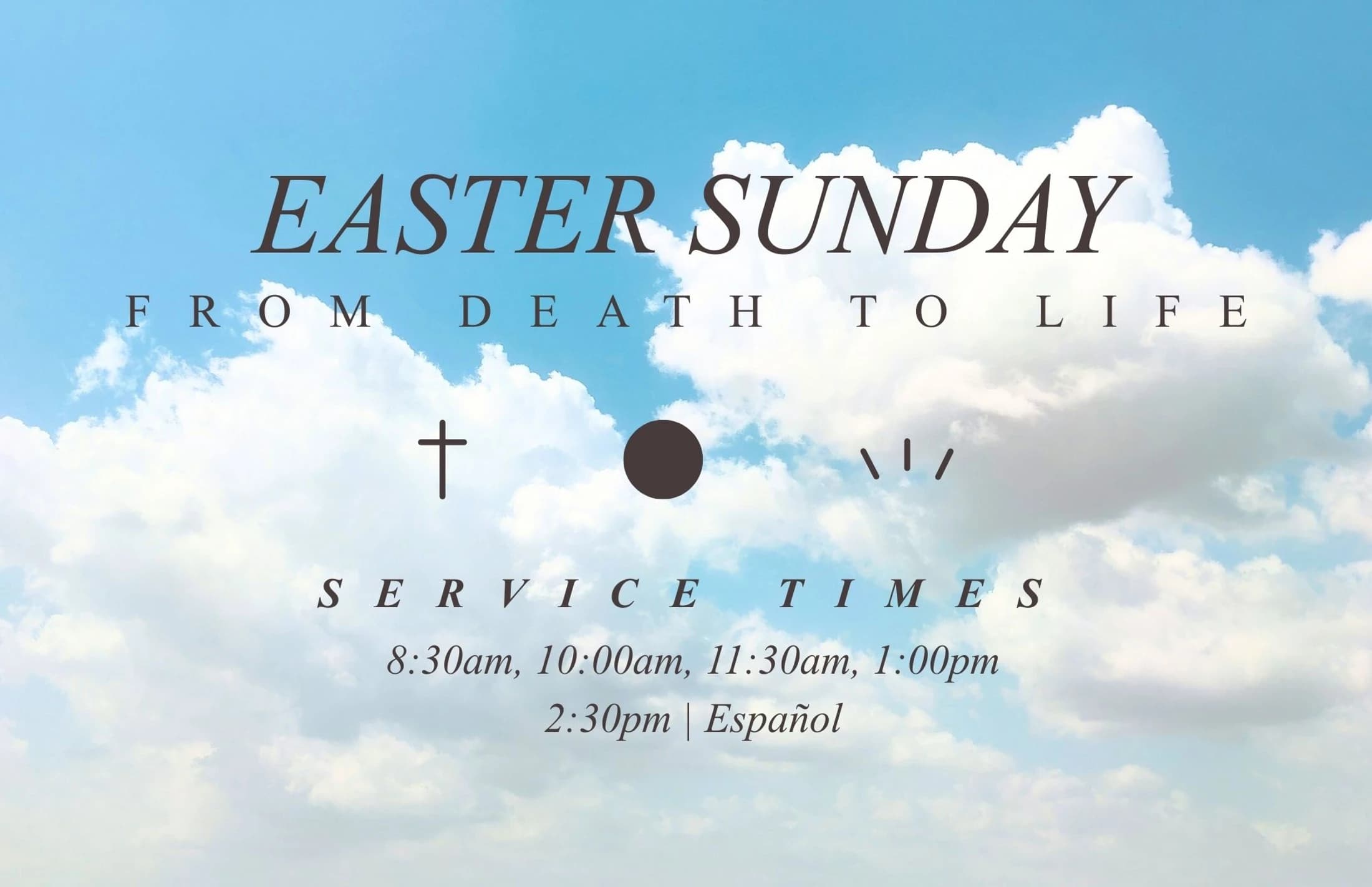 An announcement for Easter Sunday services against a background of a blue sky with clouds. The text reads 'Easter Sunday, From Death to Life' with times listed.