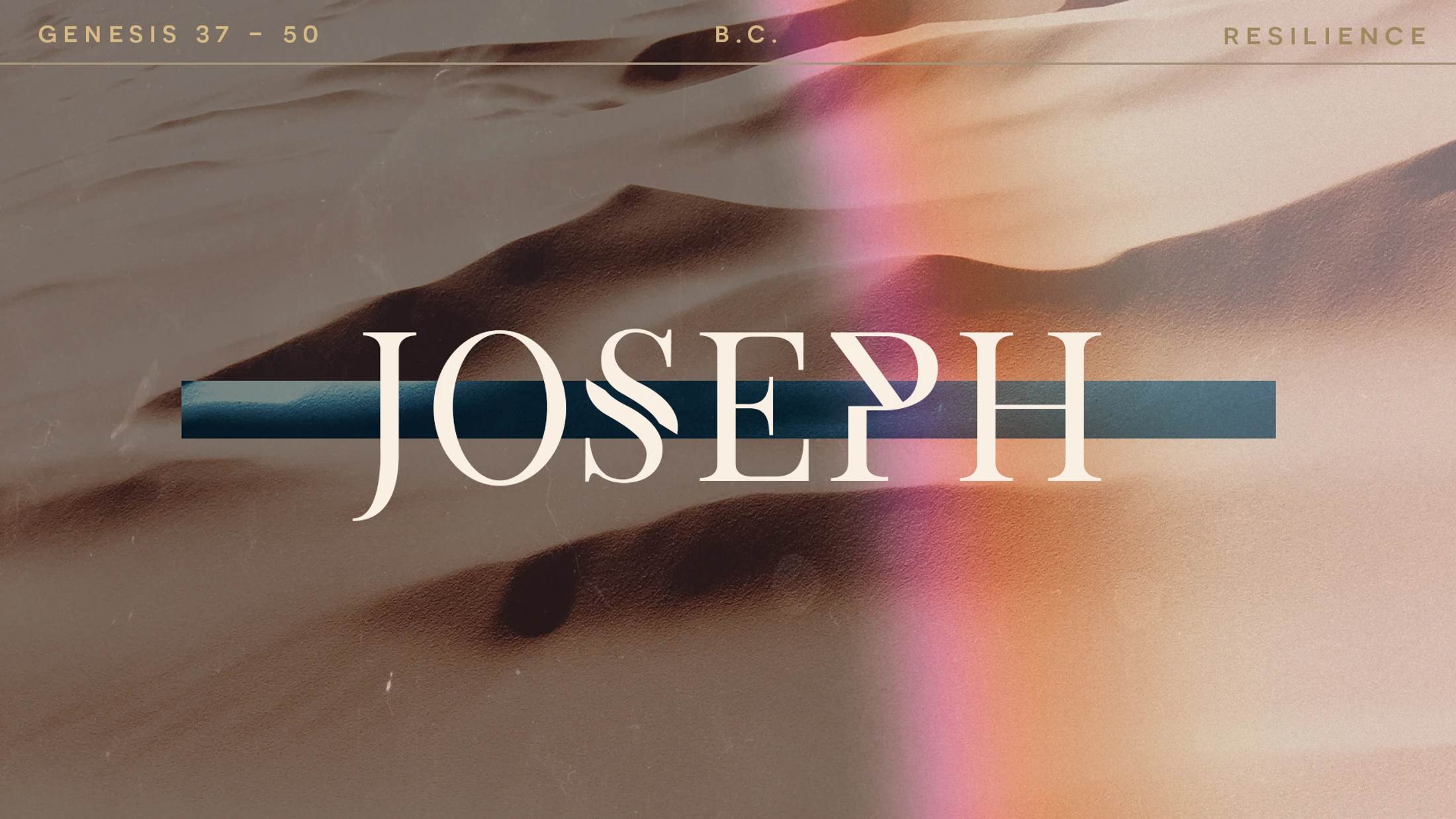 A title graphic with the word 'JOSEPH' over an image of desert sand dunes. Text at the top reads 'GENESIS 37-50', 'B.C.', and 'RESILIENCE'.