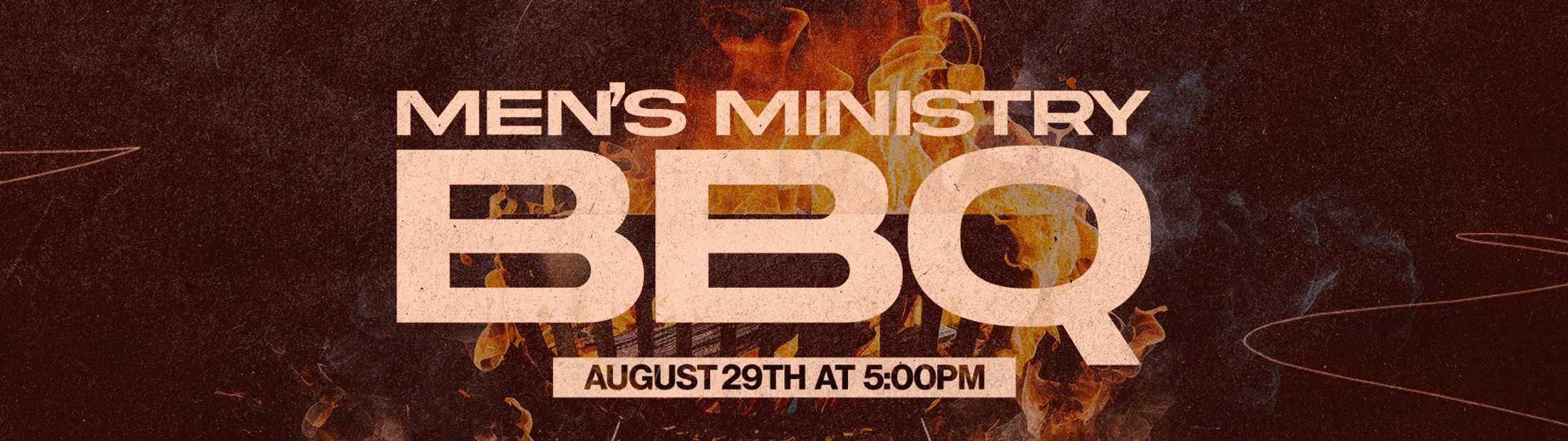 A promotional graphic for a Men's Ministry BBQ on August 29th at 5:00 PM. The text is layered over a dark, textured background with bright orange flames.