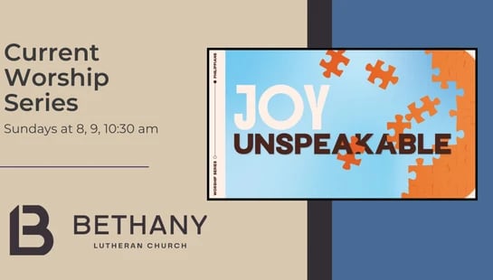 A graphic for a worship series titled "Joy Unspeakable." It features puzzle pieces and includes service times for Bethany Lutheran Church.