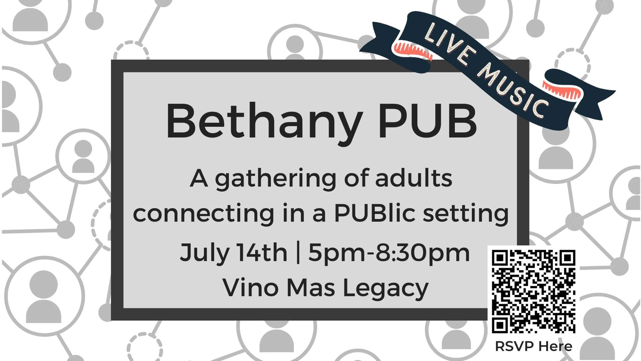 Promotional graphic for Bethany PUB, a gathering for adults on July 14th from 5-8:30pm at Vino Mas Legacy, with live music and a QR code to RSVP.