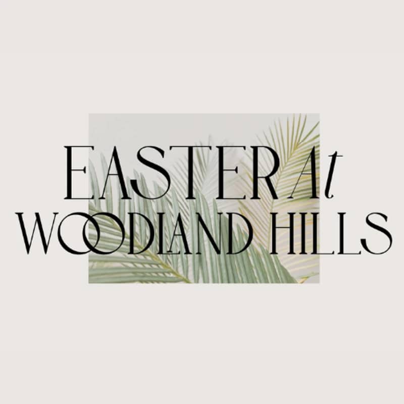 Elegant black text reads 'Easter At Woodland Hills' over a picture of green palm leaves on a beige background.