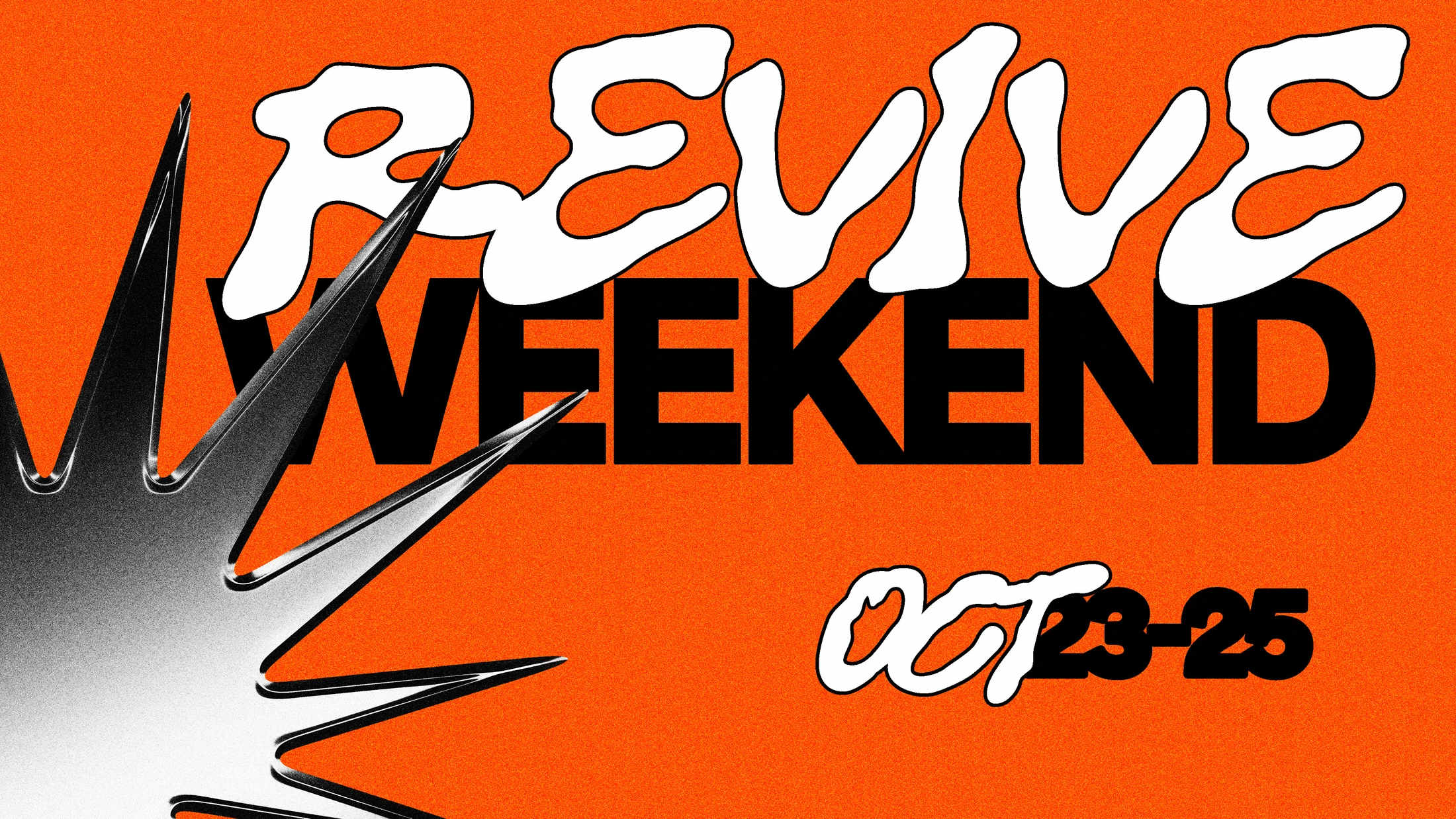 Graphic for 'Revive Weekend, Oct 23-25' in stylized text on a textured orange background, with a spiky metallic design on the left.