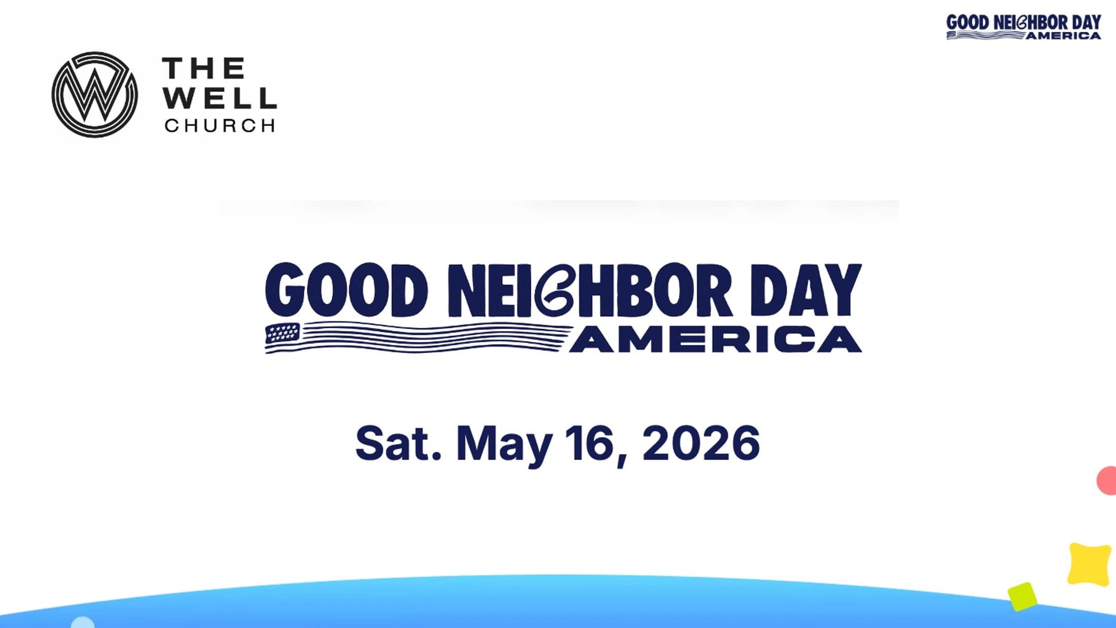 A graphic announcing Good Neighbor Day America, hosted by The Well Church, on Saturday, May 16, 2026. Logos are at the top on a white background.