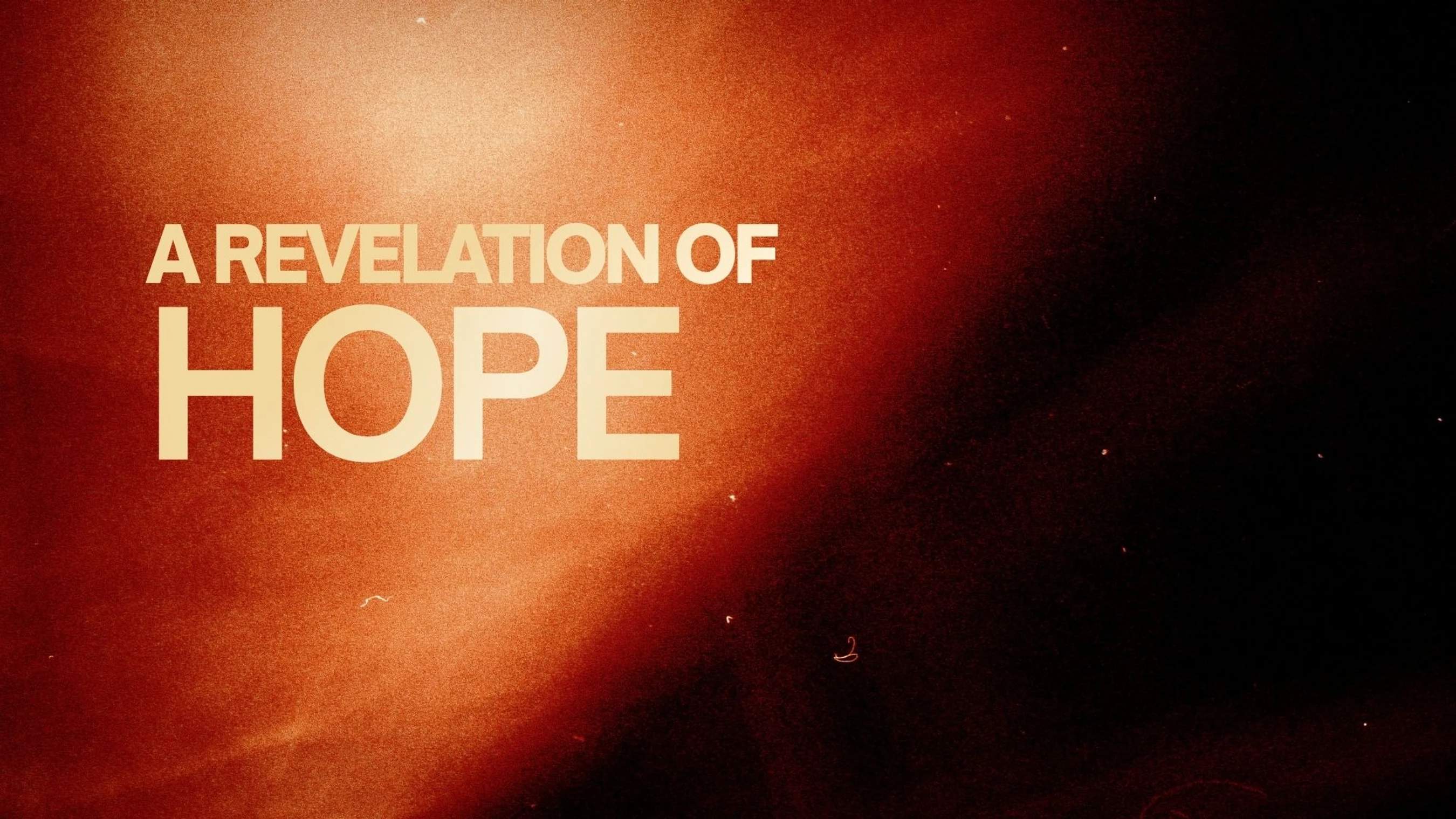 The text 'A Revelation of Hope' in a light sans-serif font on a dark, textured background with a red and orange gradient.