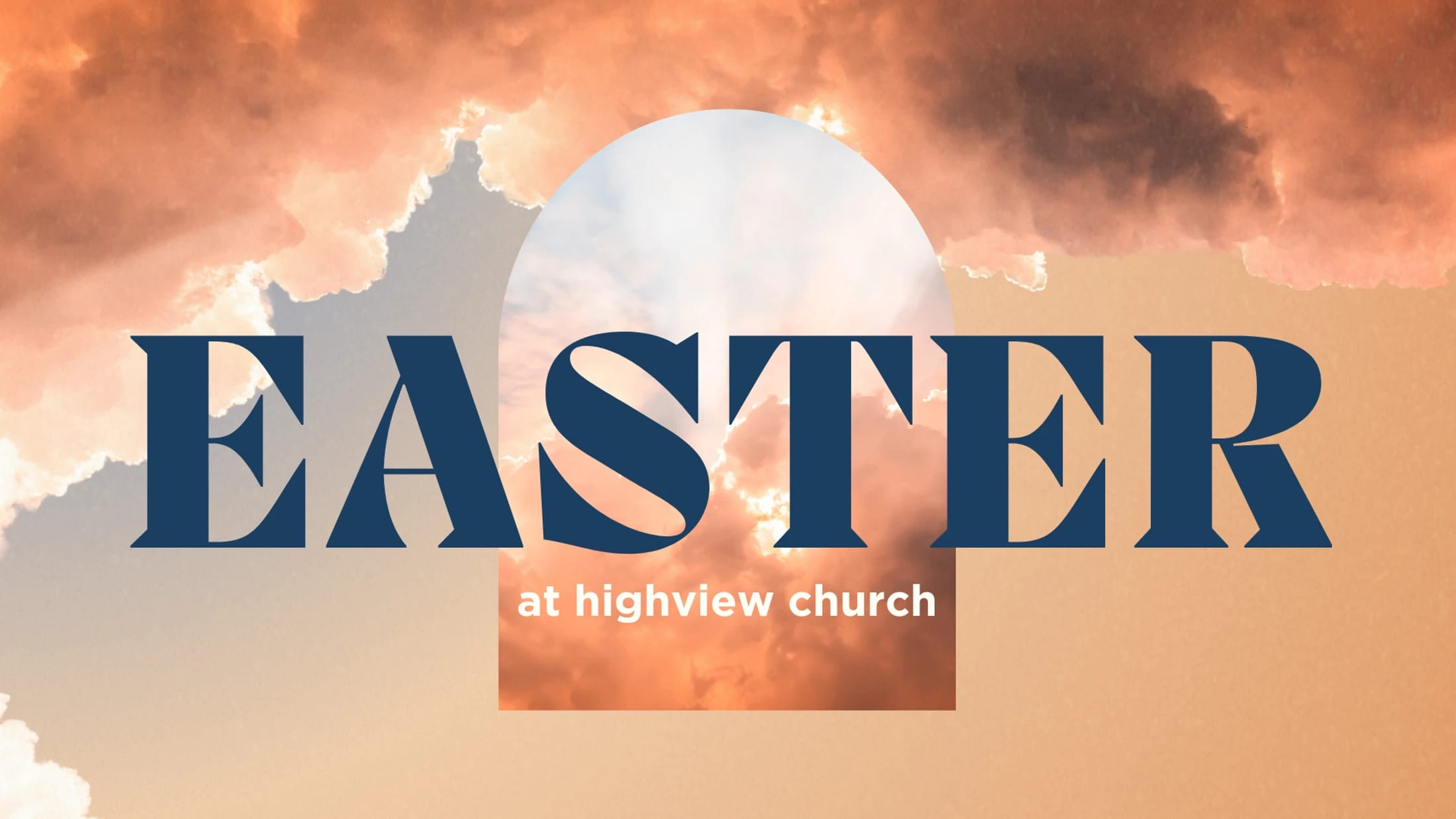 The word EASTER in a blue serif font over a background of warm, orange clouds. An archway reveals a brighter sky. Text below says 'at highview church'.