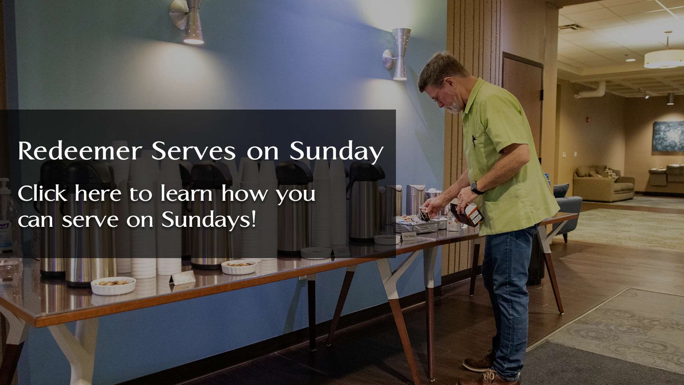 A man in a green shirt volunteers by setting up a coffee and tea station in a church lobby for a Sunday service, with text overlay.