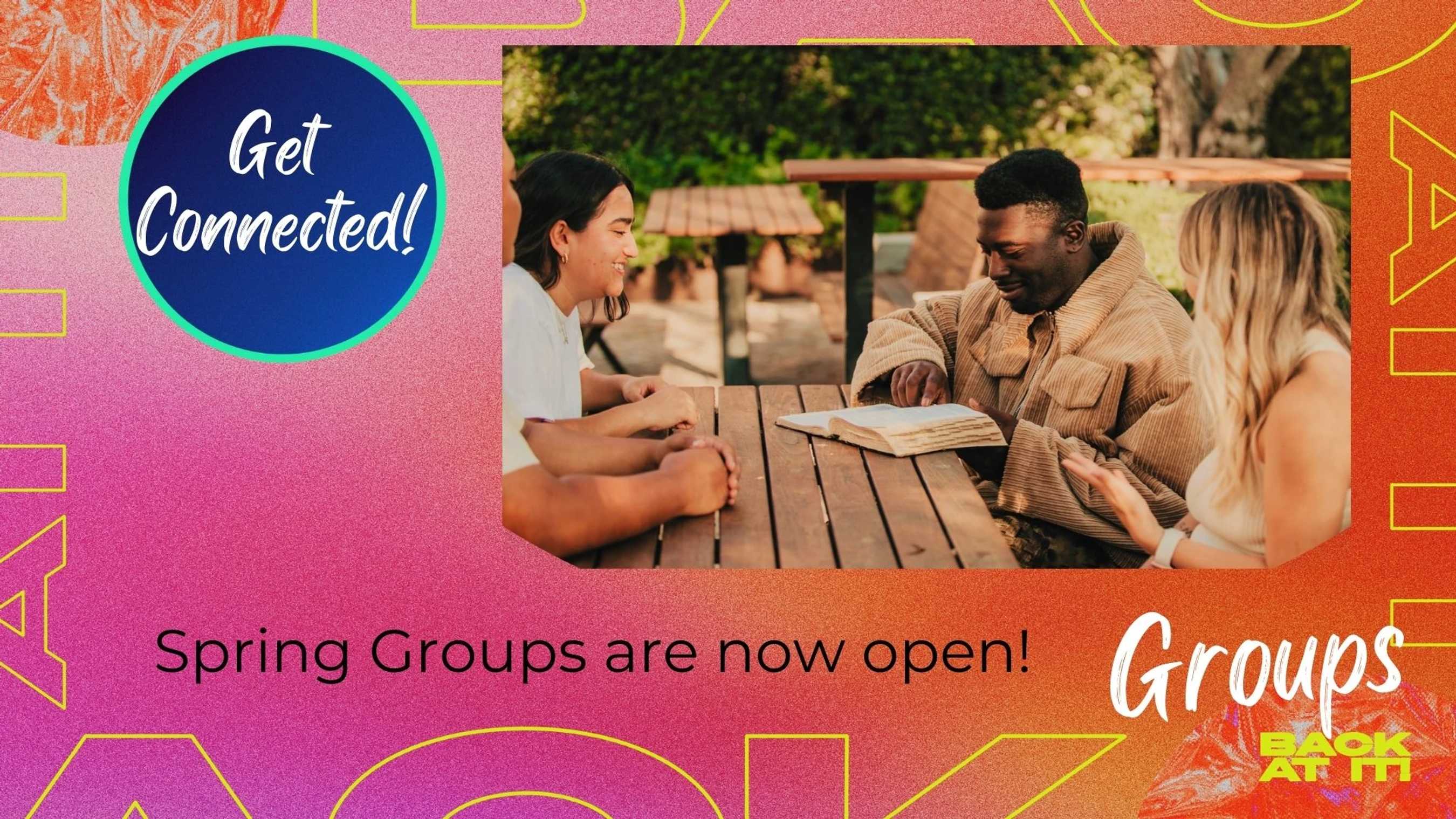 spring Groups Now Open