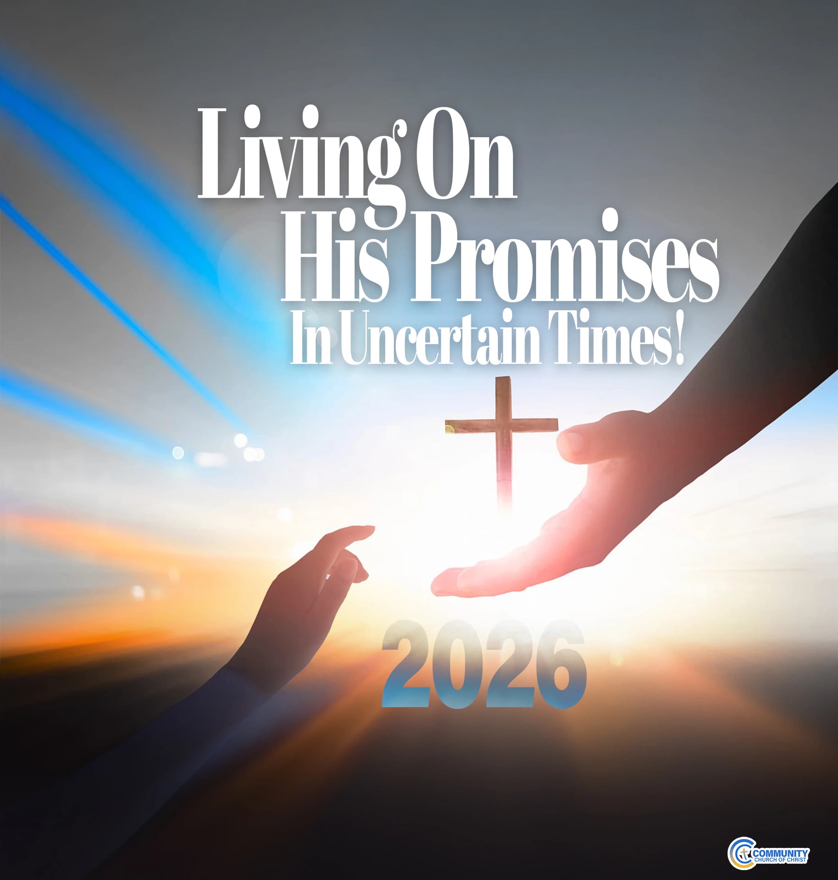 An inspirational Christian image with text 'Living On His Promises In Uncertain Times! 2026'. Hands reach towards each other with a glowing cross between them.