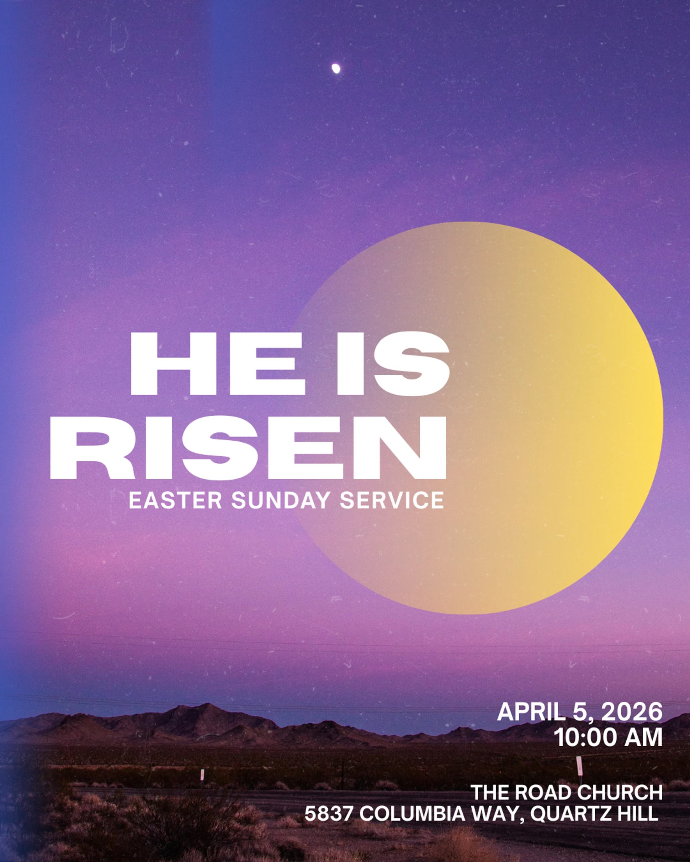 A church flyer for an Easter Sunday service with the text 'He Is Risen' over a desert landscape at sunrise. Event details are listed at the bottom.