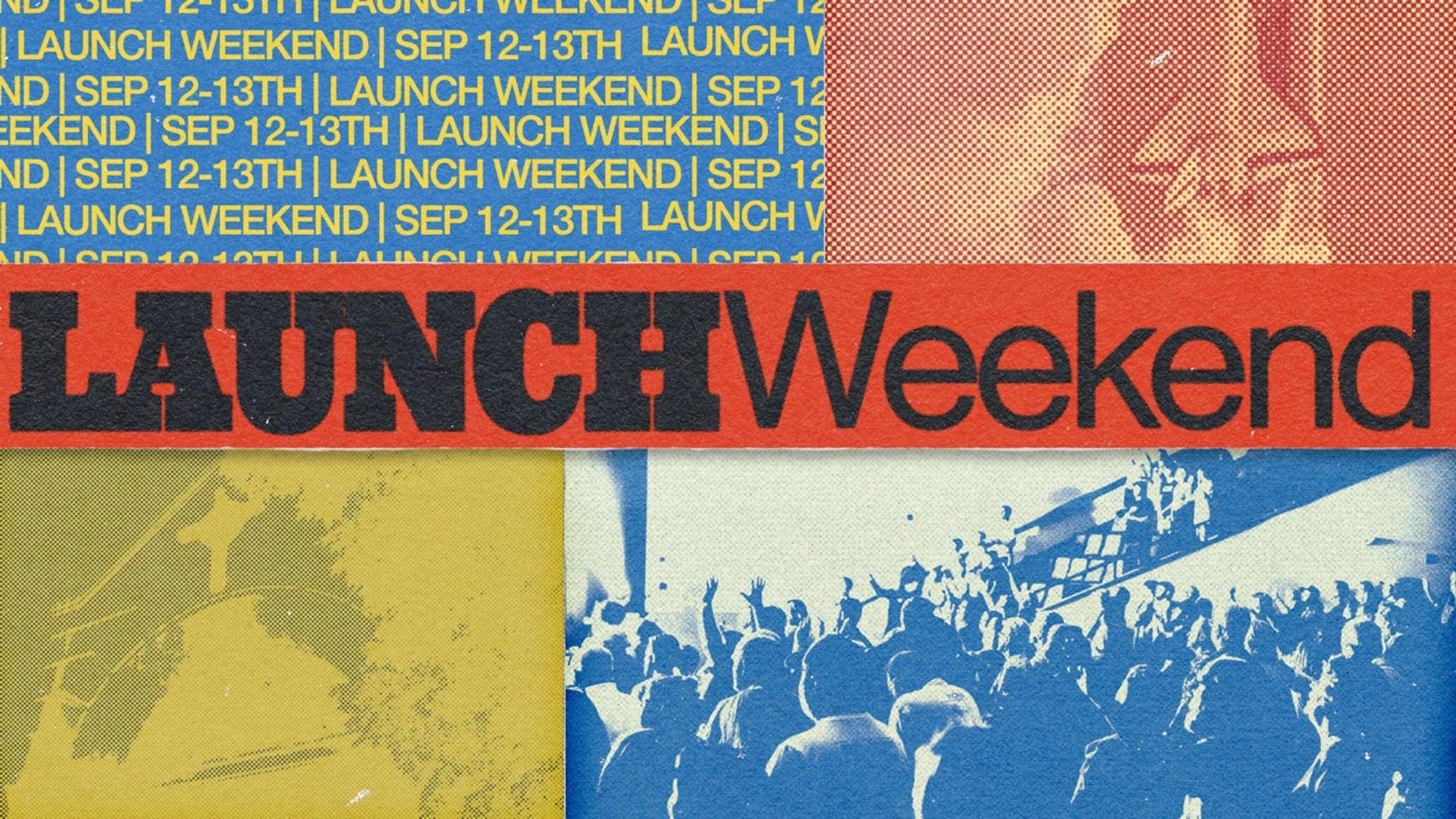A retro collage graphic for a 'Launch Weekend' event on Sep 12-13th. The design uses red, yellow, and blue with halftone images of a crowd.