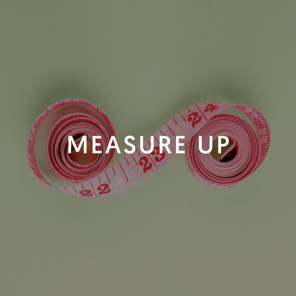 MEASURE UP