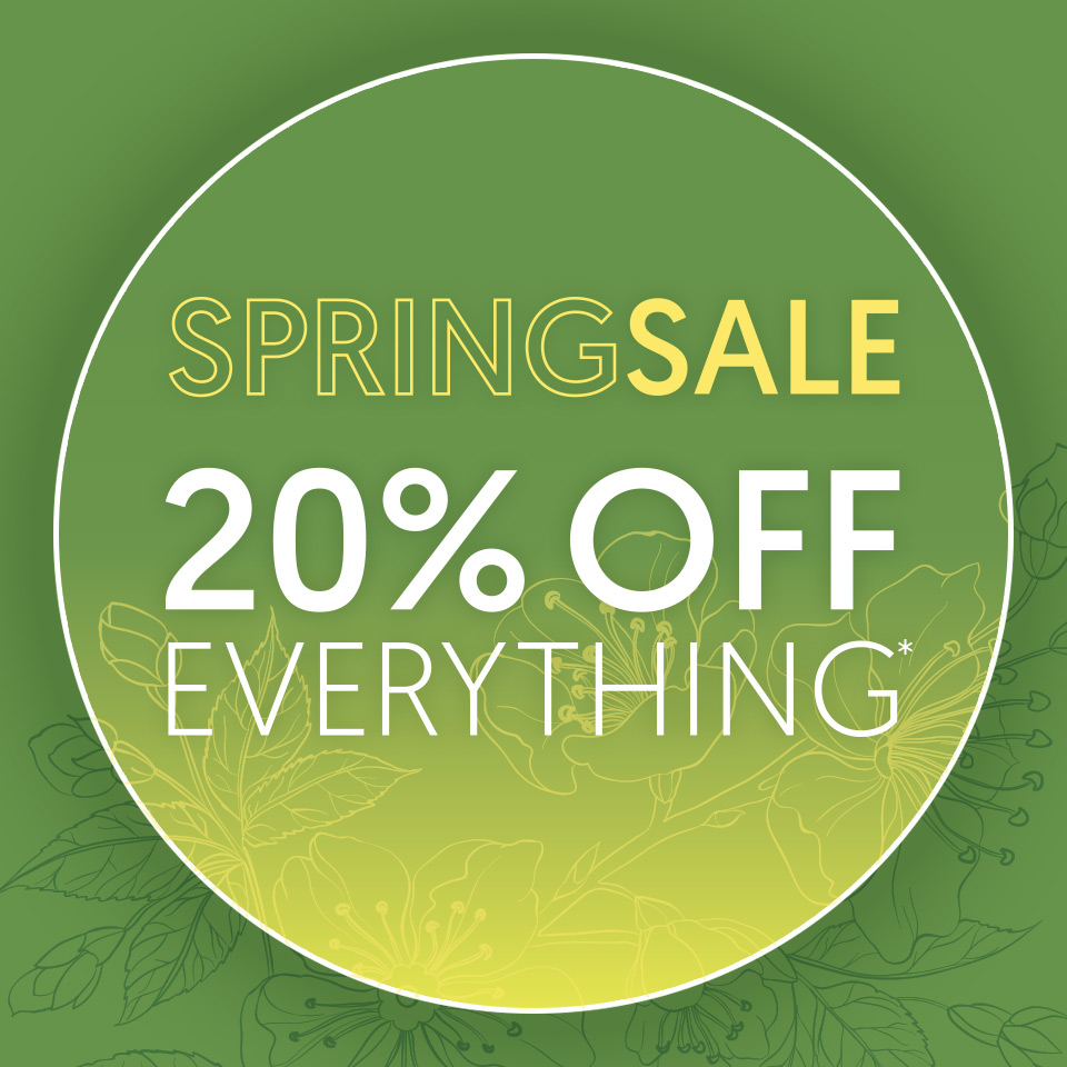 Spring Sale - 20% Off Everything*
