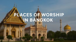 Places of Worship in Bangkok: Churches, Temples & Religious Sites