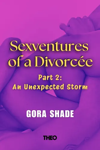 Sexventures of a Divorcee
Part 2: An Unexpected Storm