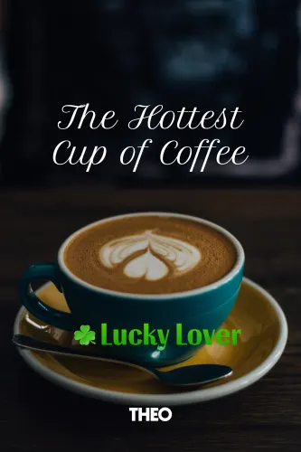 The Hottest Cup of Coffee